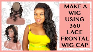 360 Lace Frontal Wig Cap|  How To  Make Lace Frontal Wig Tutorial|  No Glue | No Tape |