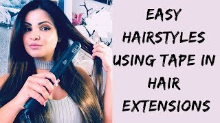 Easy Hairstyles Using Tape In  Hair Extensions| Irresistible Me