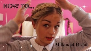 How To... Milkmaid Braid | For Short - Medium Hair | Little Blogger