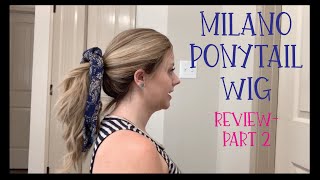 Milano Ponytail Wig Review - Part 2
