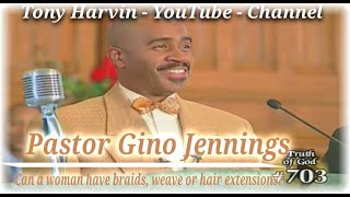 Pastor Gino Jennings - Can A Woman Have Braids, Weave Or Hair Extensions?