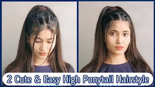2 Cute & Easy High Ponytail Hairstyles | Cute Hairstyles ❤️ | High Ponytail Hairstyles