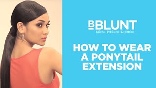 How To Wear A Traditional Long Ponytail Extension | Bblunt Do It Myself