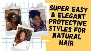 Super Easy & Elegant Protective Styles For Natural Hair | Vlogmas Day 10
