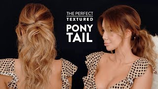 The Perfect Ponytail Hair Tutorial (Messy, Voluminous, Textured)