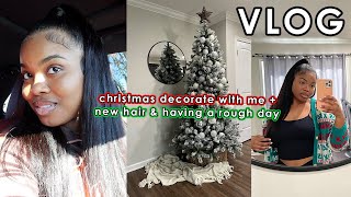 Vlog | Decorating Christmas Tree + Christmas Decorate With Me + New Hair + I Had A Rough Day!