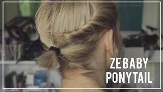 Ze Baby Ponytail | A Short Hair Tutorial