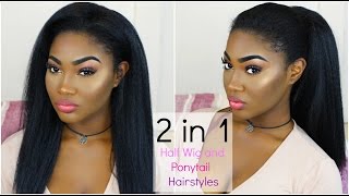 Quick 2 In 1 Hairstyles |  Kinky Half Wig & Ponytail |  New Born Free Jonica  |  Afrostyling.Com