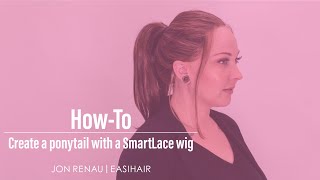How-To: Create A Ponytail With A Smartlace™ Lite Wig