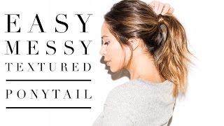 Easy Messy Textured Ponytail