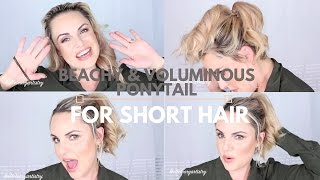 Quick Voluminous Ponytail For Short Hair - Elle Leary Artistry