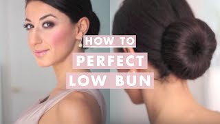 How To: Perfect Low Bun