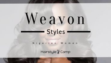 20 Best Nigerian Weavon Hairstyles for 2021