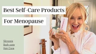 Best Body Care Products For Menopause | Self-Care, Skincare, Hair Care, Aromatherapy And More!