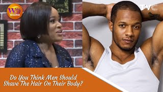 Should Men Shave Their Body Hair? Women React To Male Body Grooming (Manscaping)