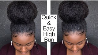 Quick And Easy High Bun On Natural Hair