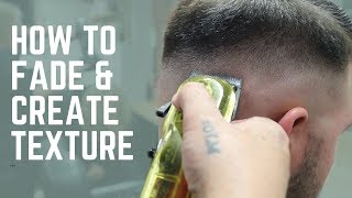 How To Fade & Create Texture In Mens Hair | Full Haircut Tutorial | Step By Step