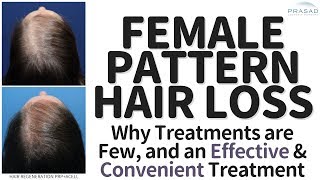What You Need To Know About Causes Of Hair Loss In Women, And Treating Female Pattern Hair Loss