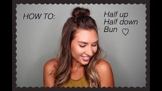 How To: Half Up Half Down Bun!