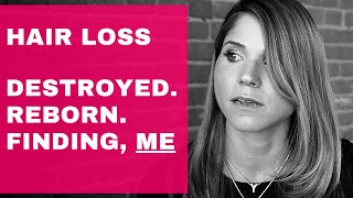 Hair Loss. Destroyed, Reborn & Finding Me - The Women'S Hair Loss Project