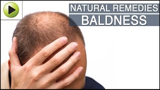 Hair Care - Baldness - Natural Ayurvedic Home Remedies