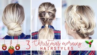 3 Christmas Morning Hairstyles