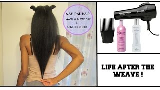 Natural Hair| After The Weave: Wash, Blow Dry + Length Check!