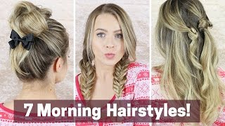 7 Quick Morning Hairstyles!