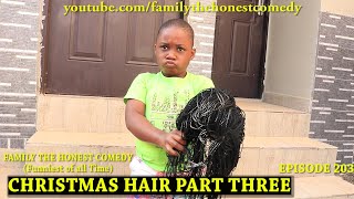 Funny Video (Christmas Hair Part Three) (Family The Honest Comedy) (Episode 203)