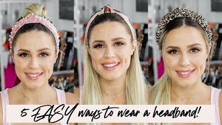 5 Super Easy Ways To Style A Headband!