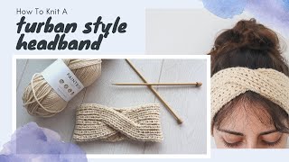 How To Knit A Turban Headband - Twist Front Ear Warmer