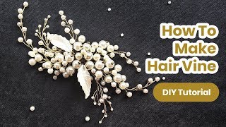 How To Make Bridal Hair Vine. Diy Hair Comb From Pearls. Handmade Tutorial