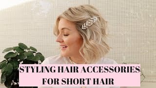 Styling Hair Accessories For Short Hair / Laura Byrnes