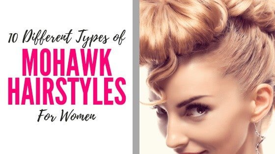 10 Different Types of Mohawk Hairstyles for Women