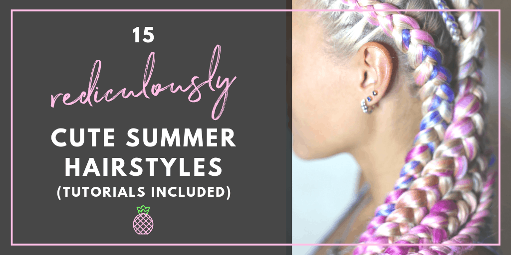 15 Ridiculously Cute Summer Hairstyles (Step-By-Step Tutorials Included)
