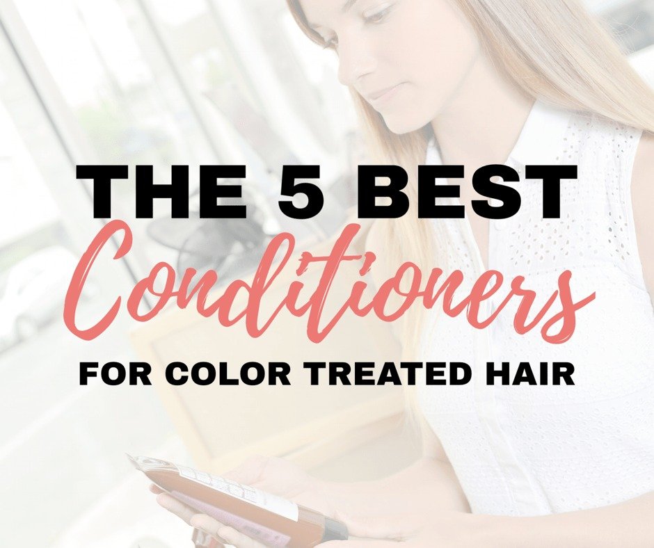 5 of the Absolute Best Conditioners For Color Treated Hair