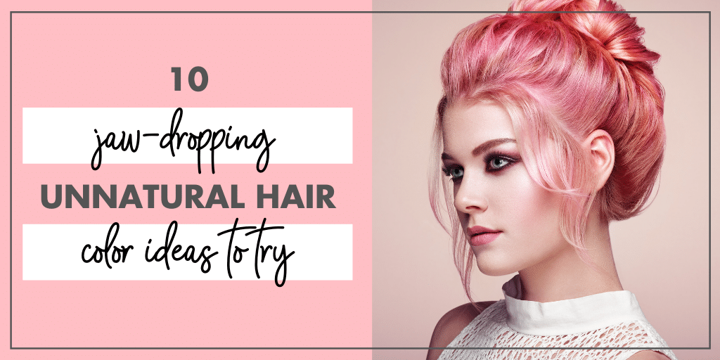 10 Unnatural Hair Color Ideas (That Will Make You Dye Your Hair)