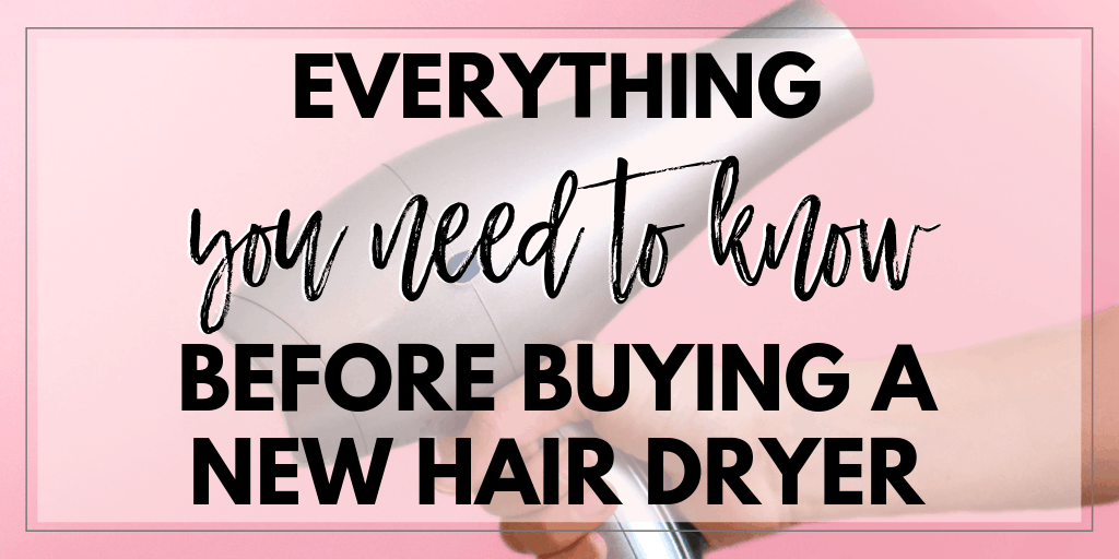What You Need to Know Before Buying a Hair Dryer