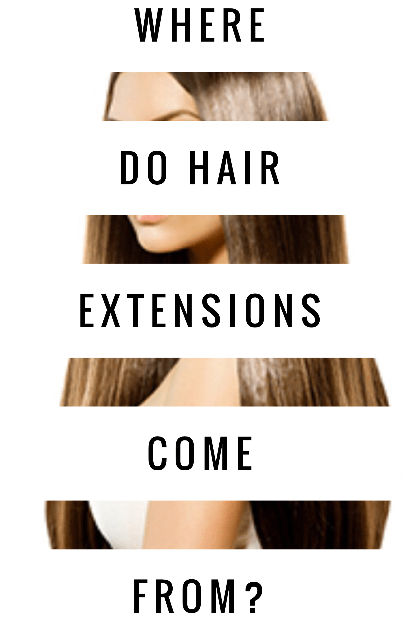 Where Do Hair Extensions Come From?