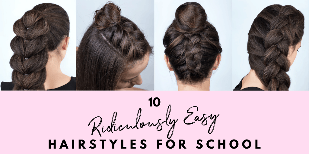 10 Ridiculously Easy Hairstyles For School (Tutorials Included)