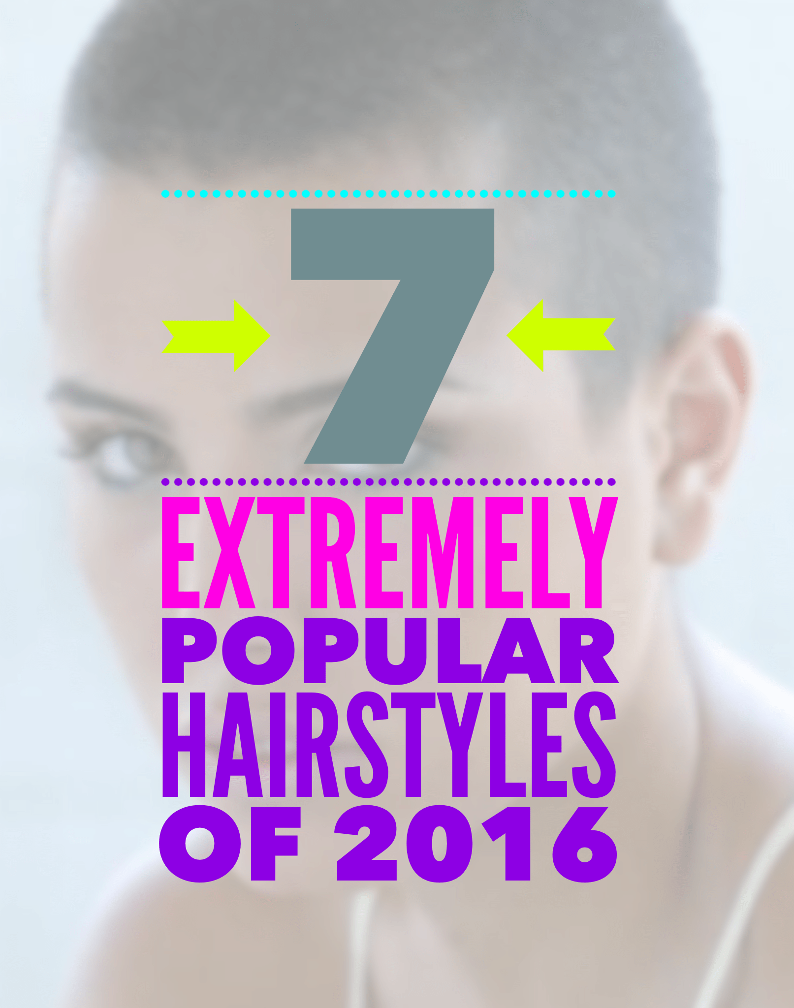 7 Extremely Popular Hairstyles of 2016