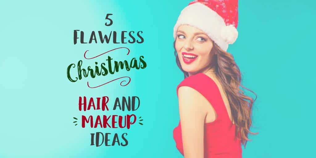5 Flawless Christmas Hair Ideas and Makeup Tips