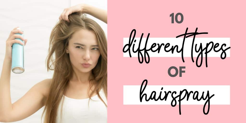10 Different Types of Hairspray