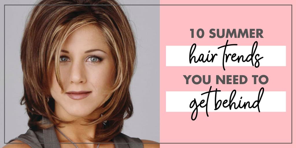 10 Summer Hair Trends (You Need To Get Familiar With This Year)