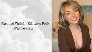 Raquel Welch ‘Editors Pick’ Wig Review | Chiquel