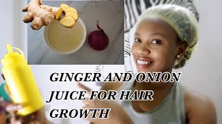 How I Use Ginger And Onion For Unstoppable Hair Growth | Tips To Avoid The Smell Of Onion