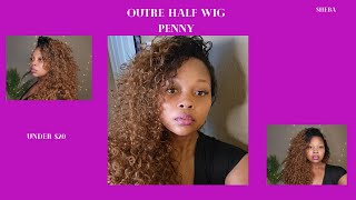 Beautiful Curls! | Outre Half Wig| Penny| Under $20 | Sheba
