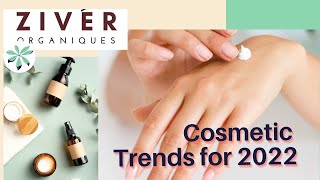 Cosmetic Trends For 2022 | Ingredients | Sustainability | Waterless Skincare