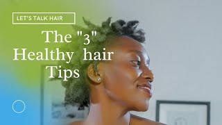 The "3" Healthy Hair Tips/Hair Growth Tips