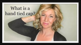 What Is A Hand Tied Cap? | Chiquel